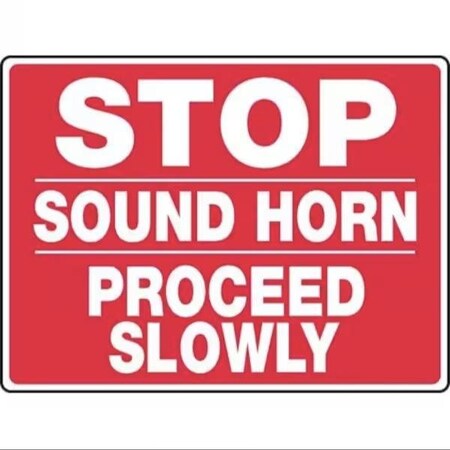 Accuform Safety Sign STOP  SOUND HORN  MVHR517XP MVHR517XP